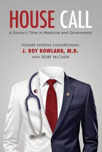 Former Congressman (and Luella’s husband) Dr. J. Roy Rowland recalls his family, his practice and his work in health care reform.
